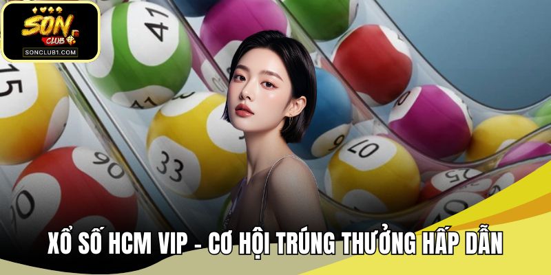 xổ số HCM Vip