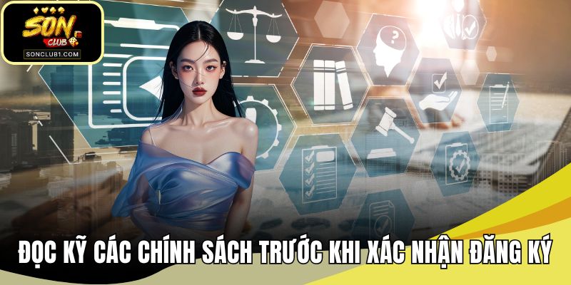 Đọc kỹ các chính sách trước khi xác nhận đăng ký