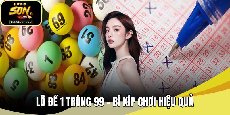 Lô đề 1 trúng 99