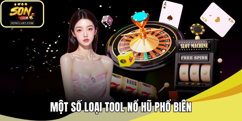 Một số loại tool nổ hũ phổ biến