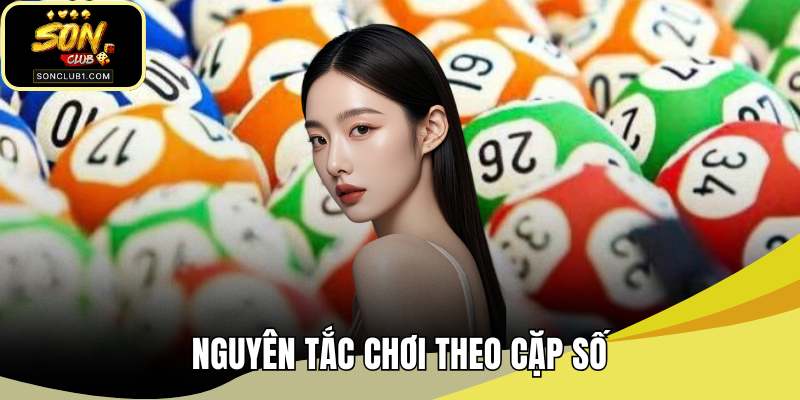Nguyên tắc chơi theo cặp số